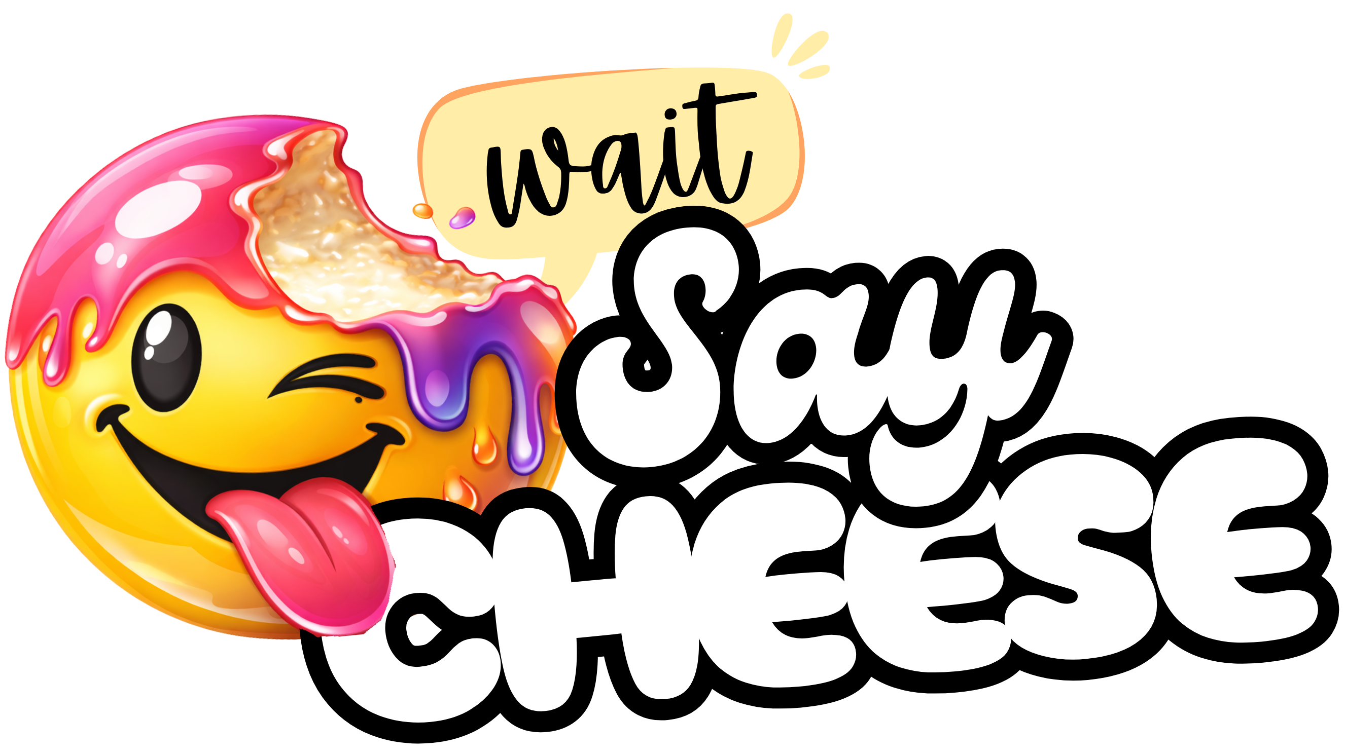 Wait, Say Cheese!
